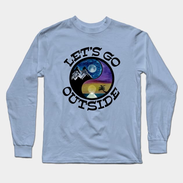 Let’s GO Outside - funny outdoor quote Long Sleeve T-Shirt by BrederWorks